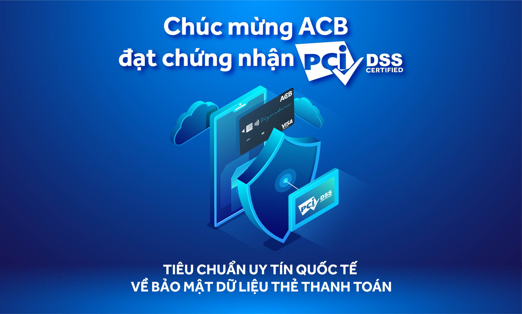 ACB đạt chứng nhận PCI DSS – tiêu chuẩn uy tín quốc tế về bảo mật dữ liệu thẻ thanh toán - Ảnh 1.