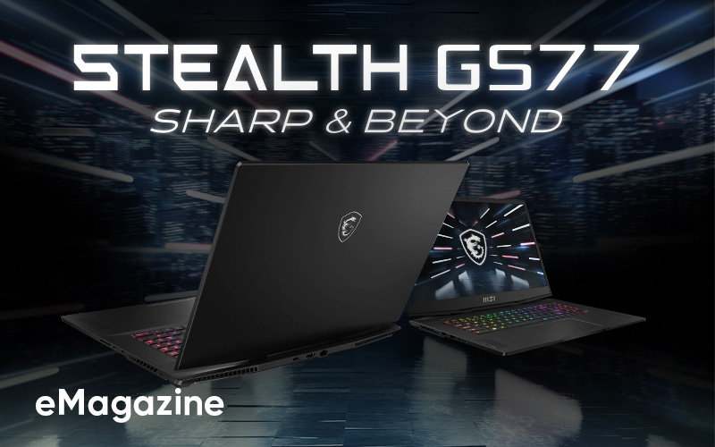 Laptop gaming giữa chốn văn phòng - Không gì là không thể với MSI Stealth GS77-12UX