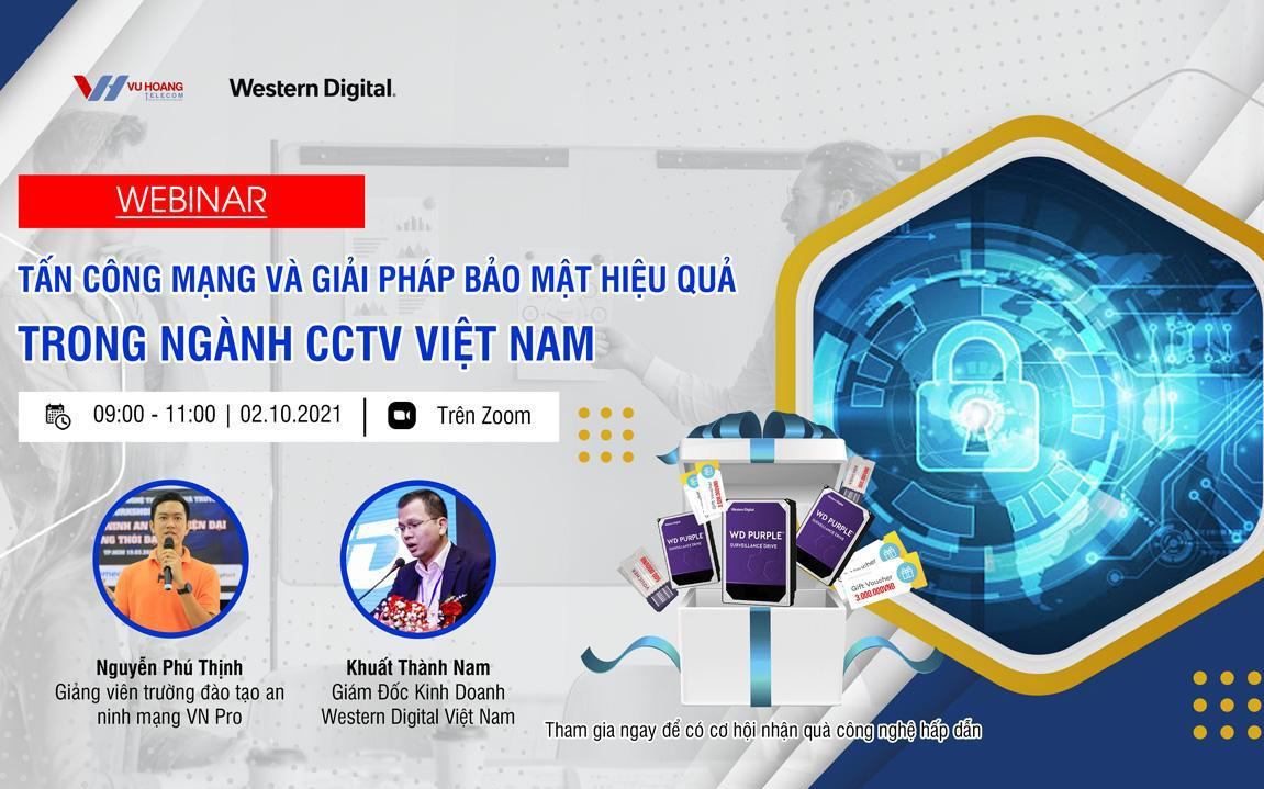 Có gì ở talkshow “Tấn công mạng và giải pháp bảo mật hiệu quả trong ngành CCTV”?